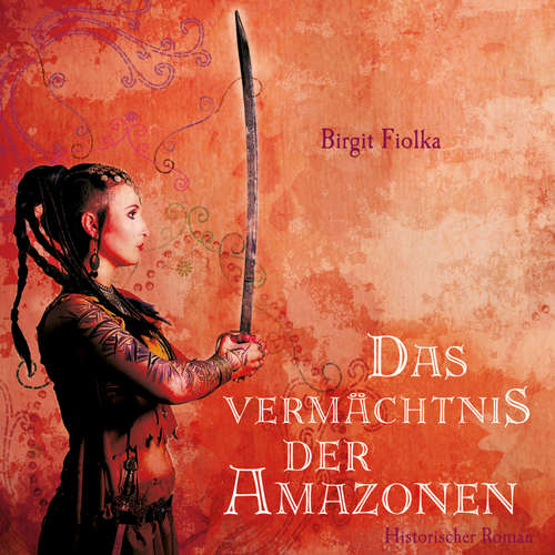 Hoerbuch Das Vermächtnis der Amazonen (Ungekürzt) - Birgit Fiolka - Sabine Swoboda