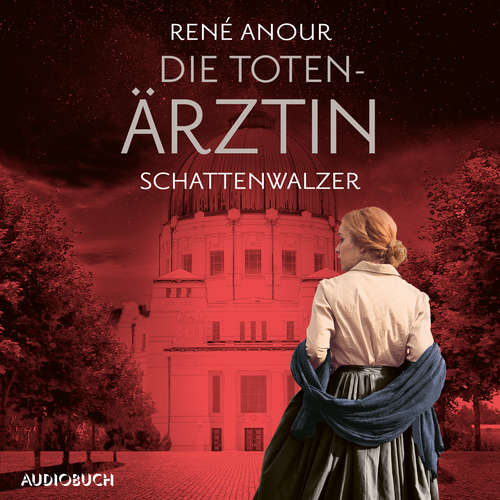 Hoerbuch Die Totenärztin: Schattenwalzer - René Anour - Catharina Ballan