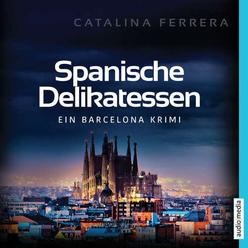Hoerbuch Spanische Delikatessen - Catalina Ferrera - Joachim Schönfeld
