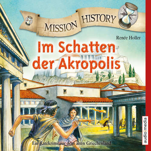 Hoerbuch Mission History - Im Schatten der Akropolis - Renée Holler - Tommi Piper Engelhardt