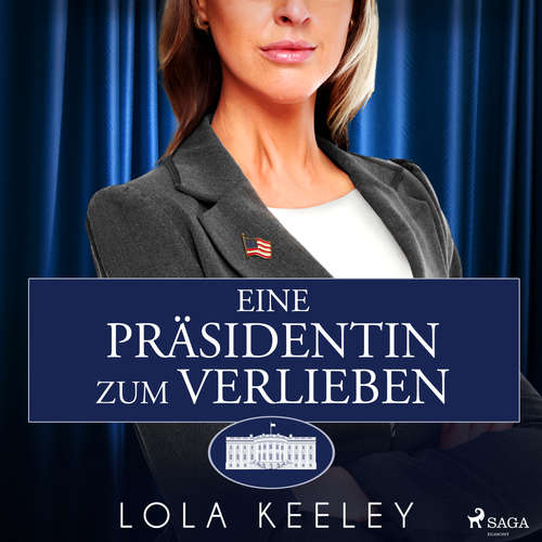 Hoerbuch Eine Präsidentin zum Verlieben - Lola Keeley - Irina Salkow