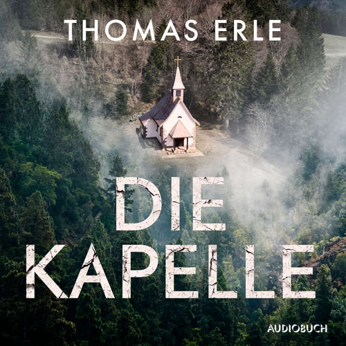 Hoerbuch Die Kapelle - Thomas Erle - Martin Kuupa