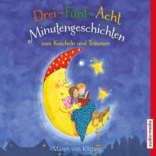 Hoerbuch Drei-Fünf-Acht-Minutengeschichten zum Kuscheln und Träumen - Maren von Klitzing - Uta Simone