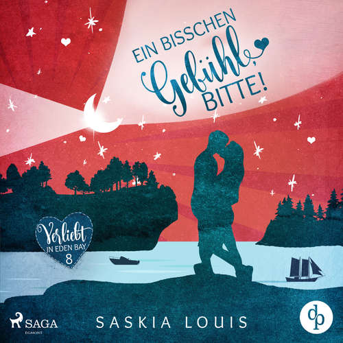 Hoerbuch Ein bisschen Gefühl, bitte! (Verliebt in Eden Bay 8) - Saskia Louis - Carolin-Therese Wolff