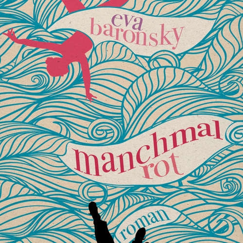 Hoerbuch Manchmal rot (Ungekürzt) - Eva Baronsky - Ursula Berlinghof