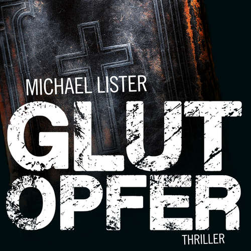 Hoerbuch Glutopfer (Ungekürzt) - Michael Lister - Bernd Hölscher