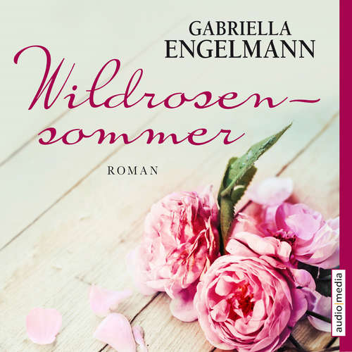 Hoerbuch Wildrosensommer - Gabriella Engelmann - Uta Kienemann