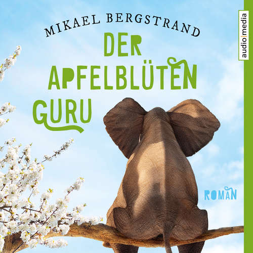 Hoerbuch Der Apfelblüten-Guru - Mikael Bergstrand - Christian Baumann