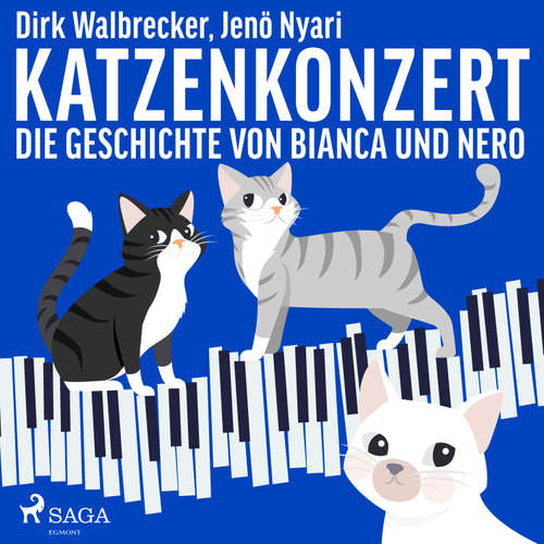 Hoerbuch Katzenkonzert - Die Geschichte von Bianca und Nero (Ungekürzt) - Jenö Nyari - Dirk Walbrecker