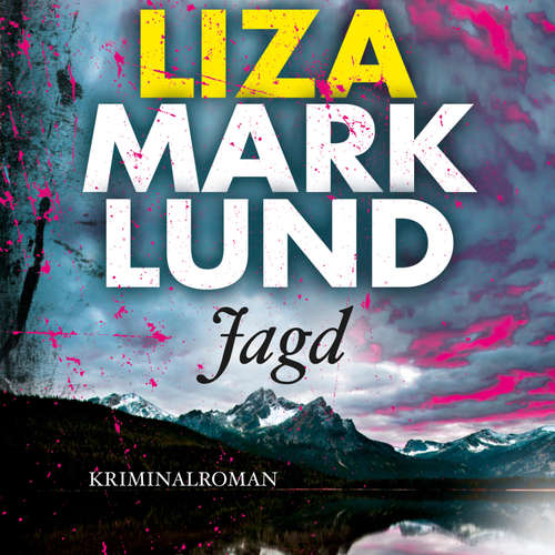 Hoerbuch Jagd (Ungekürzt) - Liza Marklund - Bernd Hölscher