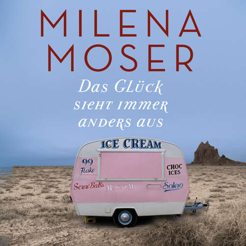 Hoerbuch Das Glück sieht immer anders aus - Milena Moser - Kornelia Lüdorff