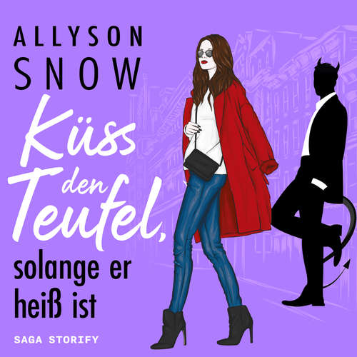 Hoerbuch Küss den Teufel, solange er heiß ist - Allyson Snow - Isabell Korda