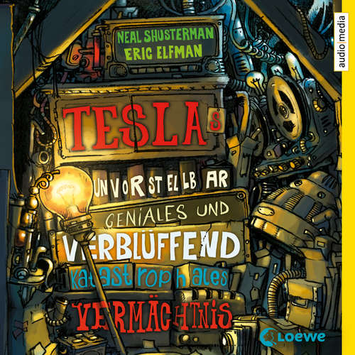 Hoerbuch Teslas unvorstellbar geniales und verblüffend katastrophales Vermächtnis - Neal Shusterman - Tim Schwarzmaier