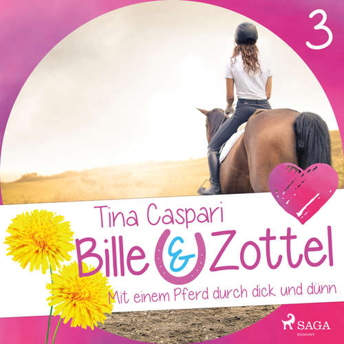 Hoerbuch Mit einem Pferd durch dick und dünn - Bille und Zottel 3 (Ungekürzt) - Tina Caspari - Lisa Gold