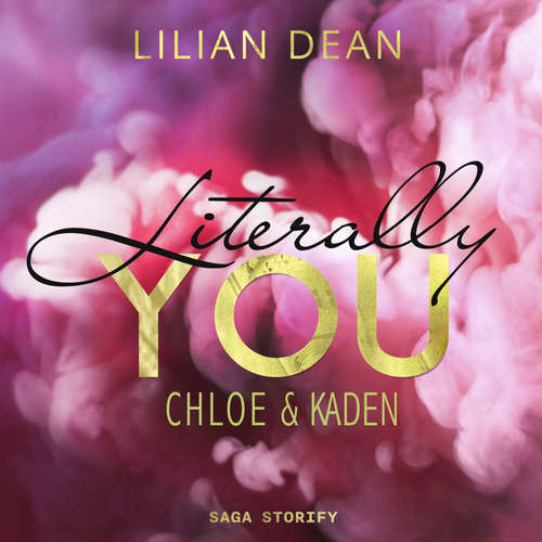 Hoerbuch Literally You - Chloe & Kaden - Lilian Dean - Corinna Alexandra