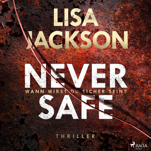 Hoerbuch Never Safe –  Wann wirst du sicher sein? - Lisa Jackson - Katja Pilaski