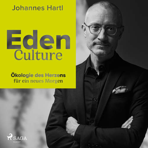 Hoerbuch Eden Culture - Ökologie des Herzens für ein neues Morgen - Johannes Hartl - Jan Katzenberger