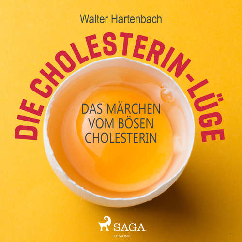 Hoerbuch Die Cholesterin-Lüge - Das Märchen vom bösen Cholesterin - Walter Hartenbach - Kassandra Knebel