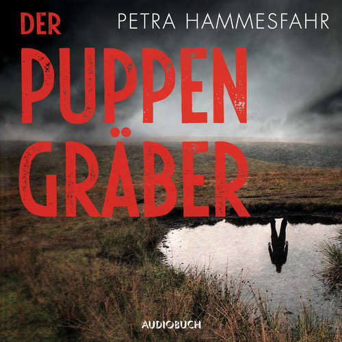Hoerbuch Der Puppengräber - Petra Hammesfahr - Christina Puciata