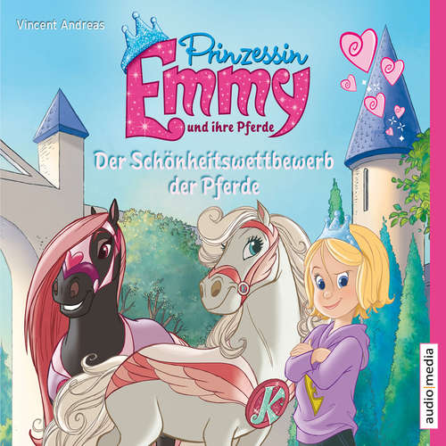 Hoerbuch Prinzessin Emmy und ihre Pferde. Der Schönheitswettbewerb der Pferde - Andreas Vincent - Duda Solveig