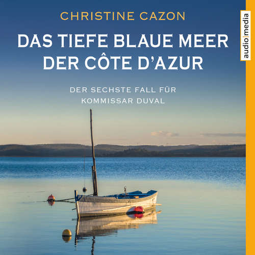 Hoerbuch Das tiefe blaue Meer der Côte d'Azur - Christine Cazon - Gert Heidenreich
