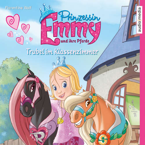 Hoerbuch Prinzessin Emmy und ihre Pferde. Trubel im Klassenzimmer - Florentine Wolf - Solveig Duda