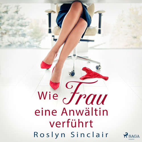 Hoerbuch Wie Frau eine Anwältin verführt - Roslyn Sinclair - Sophie Meyer