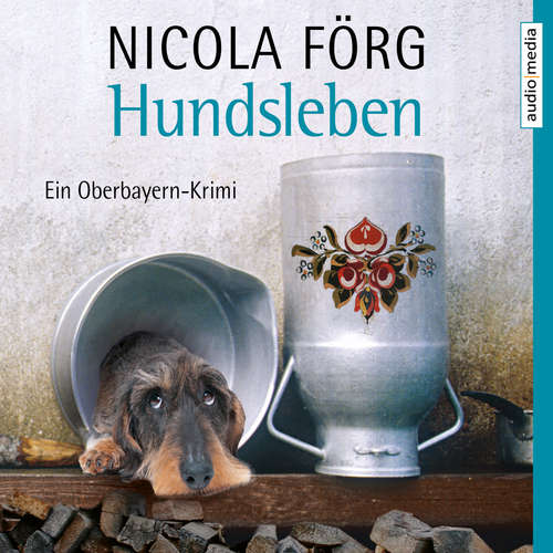 Hoerbuch Hundsleben - Ein Oberbayern-Krimi - Nicola Förg - Hans Jürgen Stockerl