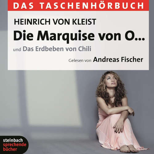Hoerbuch Die Marquise von O... / Das Erdbeben von Chili (Ungekürzt) - Heinrich von Kleist - Andreas Fischer
