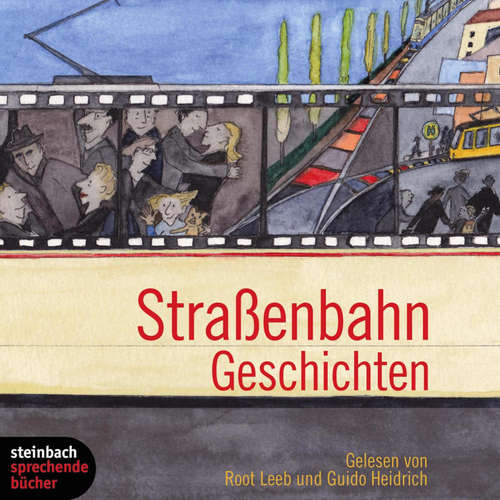 Hoerbuch Straßenbahn Geschichten (Gekürzt) - Jana Neef - Guido Heidrich