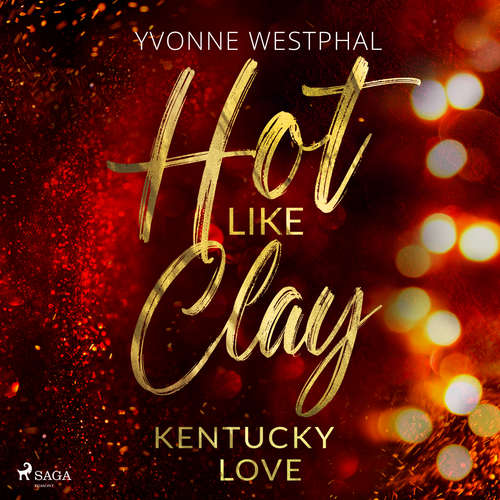 Hoerbuch Hot Like Clay - Kentucky Love - Yvonne Westphal - Mario Lucas