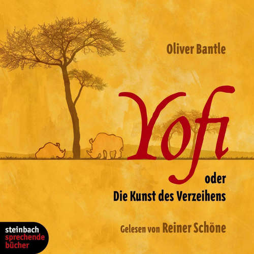Hoerbuch Yofi oder Die Kunst des Verzeihens (Ungekürzt) - Oliver Bantle - Reiner Schöne