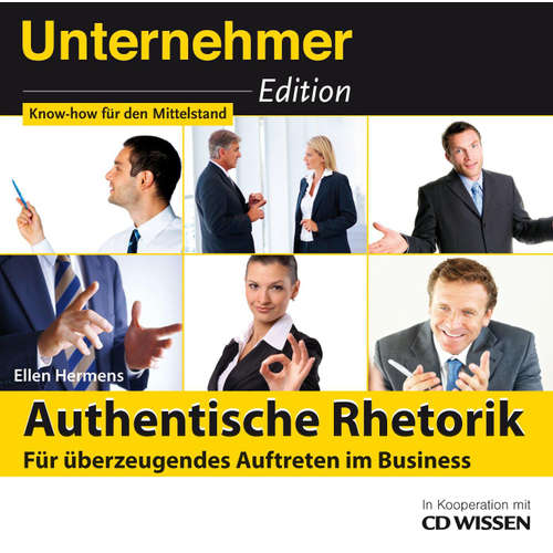 Hoerbuch Unternehmeredition - Authentische Rhetorik. - Für überzeugendes Auftreten im Business - Ellen Hermens - Solveig Jeschke