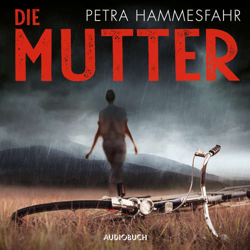 Hoerbuch Die Mutter - Petra Hammesfahr - Christina Puciata