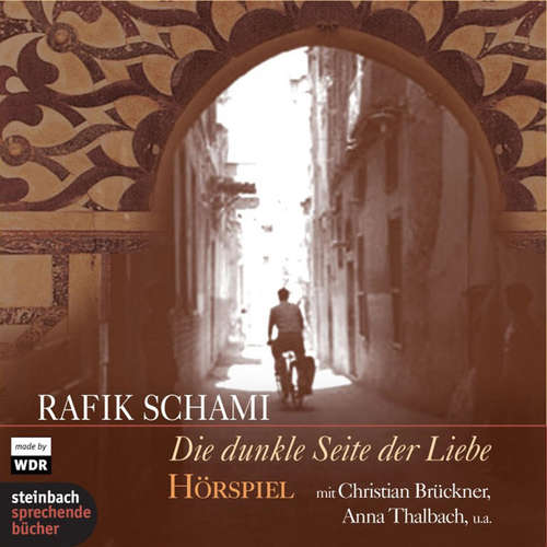 Hoerbuch Die dunkle Seite der Liebe - Rafik Schami - Ernst-August Schepmann