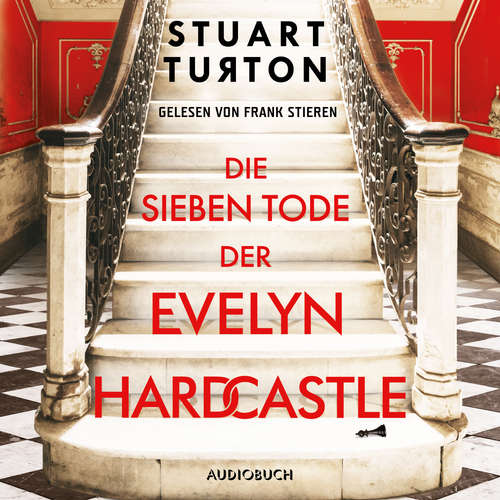 Hoerbuch Die sieben Tode der Evelyn Hardcastle (ungekürzt) - Stuart Turton - Frank Stieren