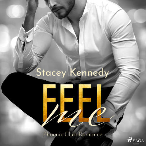 Hoerbuch Feel Me (Phoenix Club-Reihe 3) - Stacey Kennedy - Lisa Müller