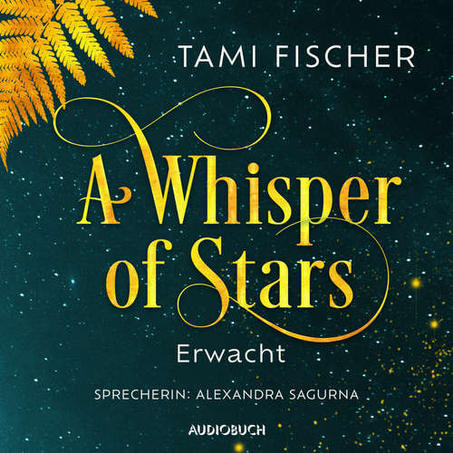 Hoerbuch A Whisper of Stars: Erwacht - Tami Fischer - Alexandra Sagurna