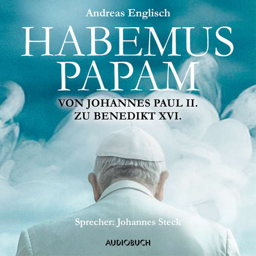 Hoerbuch Habemus Papam - Andreas Englisch - Johannes Steck