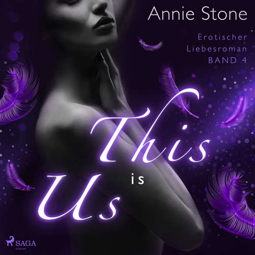 Hoerbuch This is us: Erotischer Liebesroman (She flies with her own wings 4) - Annie Stone - Larissa List