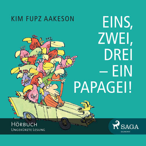 Hoerbuch Eins, zwei, drei - ein Papagei! (Ungekürzt) - Kim Fupz Aakeson - Giannina Spinty