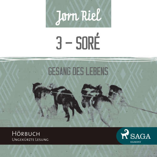 Hoerbuch Gesang des Lebens, Folge 3: SORÈ (Ungekürzt) - Jørn Riel - Samy Andersen