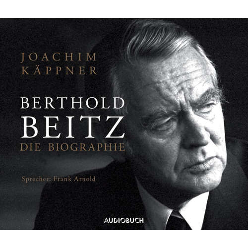 Hoerbuch Berthold Beitz - Joachim Käppner - Frank Arnold