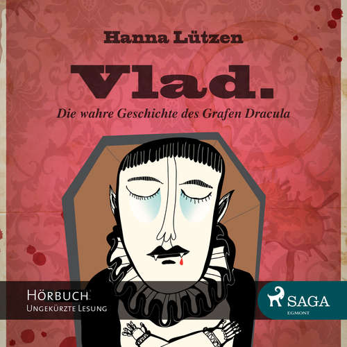 Hoerbuch Vlad. - Die wahre Geschichte des Grafen Dracula (Ungekürzt) - Hanna Lützen - Giannina Spinty