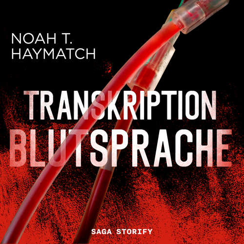Hoerbuch Transkription: Blutsprache - Noah T. Haymatch - Thomas Dulovits