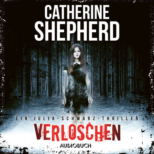 Hoerbuch Verloschen (Ein Fall für Julia Schwarz 6) - Catherine Shepherd - Svenja Pages