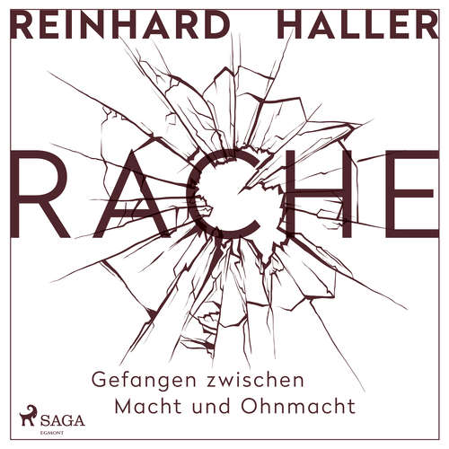 Hoerbuch Rache - Gefangen zwischen Macht und Ohnmacht - Reinhard Haller - Sebastian Dunkelberg