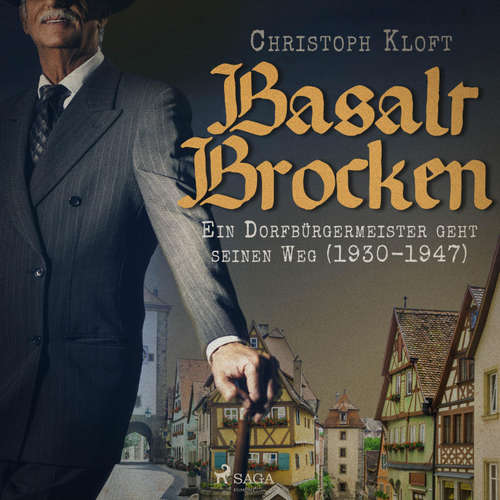 Hoerbuch Basalt Brocken: Ein Dorfbürgermeister geht seinen Weg (1930-1947) (Ungekürzt) - Christoph Kloft - Knut Müller