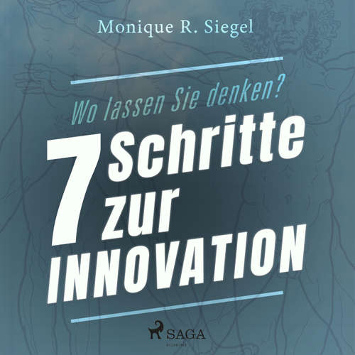Hoerbuch Wo lassen Sie denken? - 7 Schritte zur Innovation (Ungekürzt) - Monique R. Siegel - Cornelia Schönwald