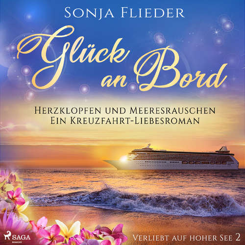 Hoerbuch Glück an Bord - Herzklopfen und Meeresrauschen: Ein Kreuzfahrt-Liebesroman (Verliebt auf hoher See 2) - Sonja Flieder - Sabine Fischer